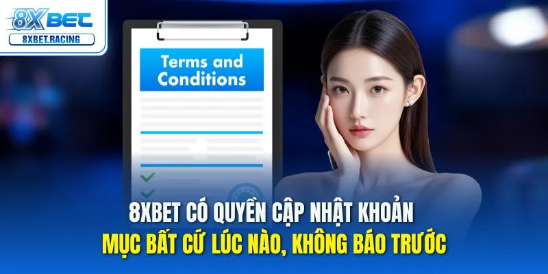 8xbet có quyền cập nhật khoản mục bất cứ lúc nào, không báo trước