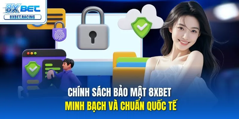 Tìm hiểu chính sách bảo mật 8xbet chuẩn quốc tế